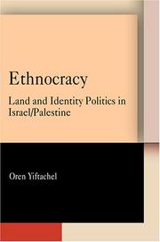 Cover of: Ethnocracy: land and identity politics in Israel/Palestine