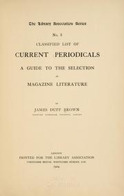 Cover of: Classified list of current periodicals.: A guide to the selection of magazine literature