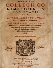 Cover of: Commentarii Collegii Conimbricensis Societatis Jesu, in tres libros De anima Aristotelis Stagiritæ.