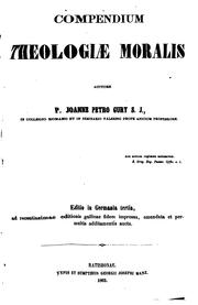 Compendium theologiae moralis by Jean Pierre Gury