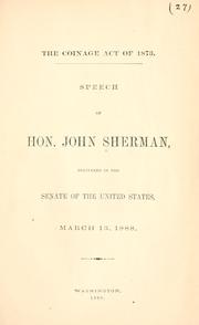 Cover of: coinage act of 1873.: Speech ... delivered in the Senate of the United States, March 13, 1888.
