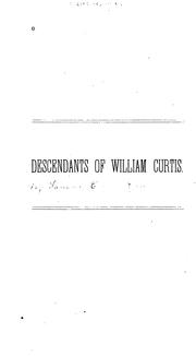 Cover of: Records of Some of the Descendants of William Curtis, Roxbury, 1632