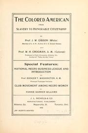 Cover of: The colored American from slavery to honorable citizenship by John William Gibson
