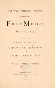 Col. Wm. Dudley's defeat opposite Fort Meigs by Leslie Combs