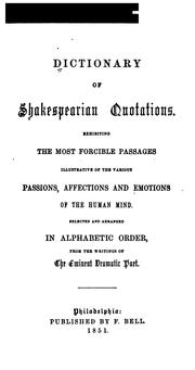 Cover of: Dictionary of Shakespearian Quotations: Exhibiting the Most Forcible Passages Illustrative of ... by William Shakespeare, Thomas Dolby
