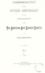 Cover of: Commemoration of the fiftieth anniversary of the organization of the American Anti-Slavery Society, in Philadelphia.