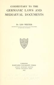 Commentary to the Germanic laws and mediaeval documents by Leo Wiener