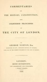 Cover of: Commentaries on the history, constitution, and chartered franchises of the city of London.