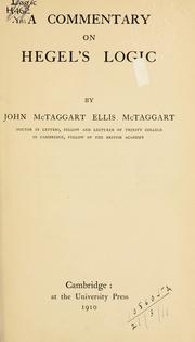 Cover of: A commentary on Hegel's logic. by John McTaggart, John McTaggart