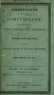 Cover of: Communication from the Comptroller enclosing affidavits taken before the recorder in the years 1853 and 1854 relating to alleged abuses in the city government.