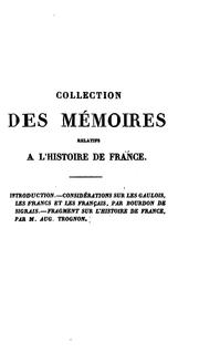 Cover of: Collection des mémoires relatifs à l'histoire de France depuis la fondation de la monarchie ...