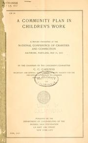 Cover of: A community plan in children's work: a report presented at the National conference of charities and correction, Baltimore, Maryland, May 16, 1915