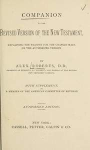 Cover of: Companion to the revised version of the New Testament, explaining the reasons for the changes made on the authorized version