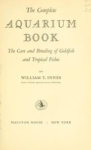 Cover of: complete aquarium book: the care and breeding of goldfish and tropical fishes