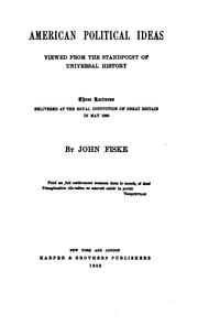 Cover of: American Political Ideas Viewed from the Standpoint of Universal History: Three Lectures ... by John Fiske, Royal Institution of Great Britain