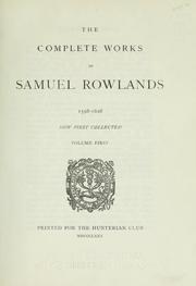 Cover of: The complete works of Samuel Rowlands, 1598-1628: now first collected ...