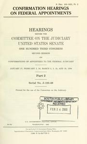 Cover of: Confirmation hearings on federal appointments: hearings before the Committee on the Judiciary, United States Senate, One Hundred Third Congress, first session on confirmations of appointees to the federal judiciary.