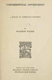 Cover of: Congressional government by Woodrow Wilson