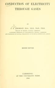 Cover of: Conduction of electricity through gases. by Sir J. J. Thomson