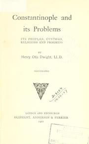 Cover of: Constantinople and its problems by Henry Otis Dwight, Henry Otis Dwight