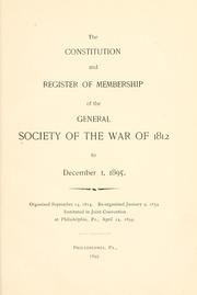 Cover of: The constitution and register of membership of the General Society of the War of 1812, to Dec. 1, 1895 ... by Society of the War of 1812.