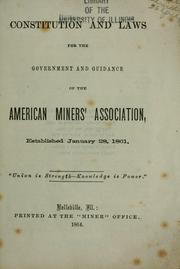 Cover of: Constitution and laws for the government and guidance of the American Miners