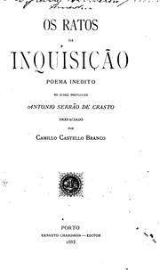 Cover of: Os ratos da Inquisição: Poema inédito do judeu portuguez Antonio Serrão de Crasto by António Serrão de Crasto, Camilo Castelo Branco