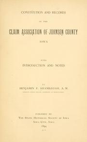 Cover of: Constitution and records of the Claim Association of Johnson County, Iowa: with introduction and notes