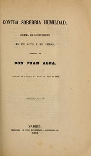 Cover of: Contra soberbia humildad by Juan de Alba y Peña