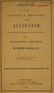 Contributions to the natural history of the alligator (Crocodilus mississippiensis) by Bennet Dowler