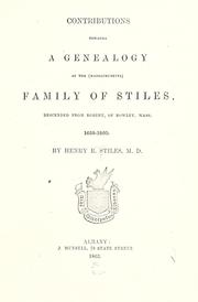 Cover of: Contributions towards a genealogy of the (Massachusetts) family of Stiles: descended from Robert, of Rowley, Mass., 1659-1860