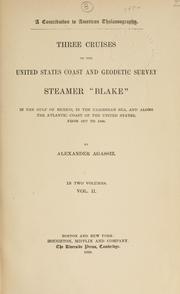 Cover of: contribution to American thalassography: three cruises of the United States Coast and geodetic survey steamer "Blake," in the Gulf of Mexico, in the Caribbean Sea, and along the Atlantic coast of the United States, from 1877 to 1800.