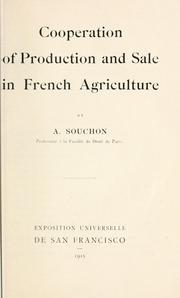 Cover of: Cooperation of production and sale in French agriculture by Souchon, Auguste