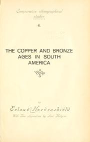Cover of: The copper and bronze ages in South America by Erland Nordenskiöld