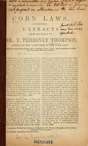 Cover of: Corn laws: extracts from the works of Col. T. Perronet Thompson, author of the "Catechism on the Corn Laws"