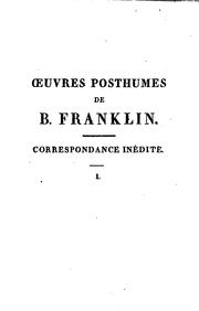Cover of: Correspondance inédite et secrète du docteur B. Franklin: ministre ...
