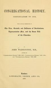 Cover of: Congregational history, continuation to 1850: with special reference to the rise, growth, and influence of institutions, representative men, and the inner life of the churches.