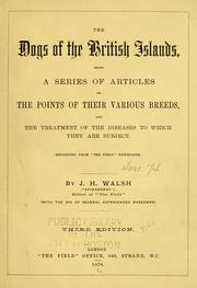 Cover of: The dogs of the British Islands: being a series of articles on the points of their various breeds, and the treatment of the diseases to which they are subject.