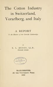 Cover of: cotton industry in Switzerland, Vorarlberg, and Italy: a report to the electors of the Gartside scholarships