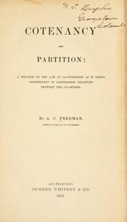 Cover of: Cotenancy and partition: a treatise on the law of co-ownership as it exists independent of partnership relations between the co-owners.