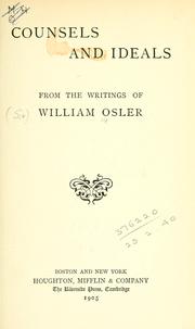 Counsels and ideals from the writings of William Osler by Sir William Osler