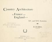 Cover of: Country architecture in France and England .....: XV. and XVI. centuries : in five parts, complete