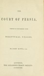 Cover of: court of Persia, viewed in connexion with scriptural usages.