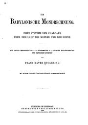 Cover of: Die babylonische Mondrechnung: Zwei Systeme der Chaldäer über den Lauf des ...