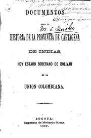 Documentos para la historia de la provincia de Cartagena de Indias: Hoy estado soberano de .. by Manuel Ezequiel Corrales