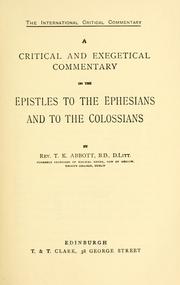 Cover of: A critical and exegetical commentary on the Epistles to the Ephesians and to the Colossians. by Abbott, Thomas Kingsmill