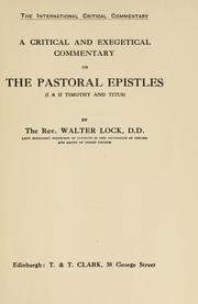 Cover of: critical and exegetical commentary on the Pastoral epistles (I & II Timothy and Titus). | Walter Lock