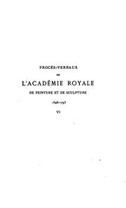 Cover of: Procès-verbaux de l'Académie royale de peinture et de sculpture, 1648-1793