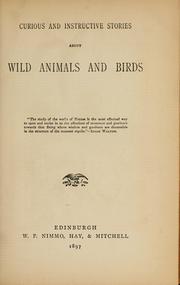 Cover of: Curious and instructive stories about wild animals and birds.