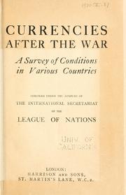Cover of: Currencies after the war: a survey of conditions in various countries